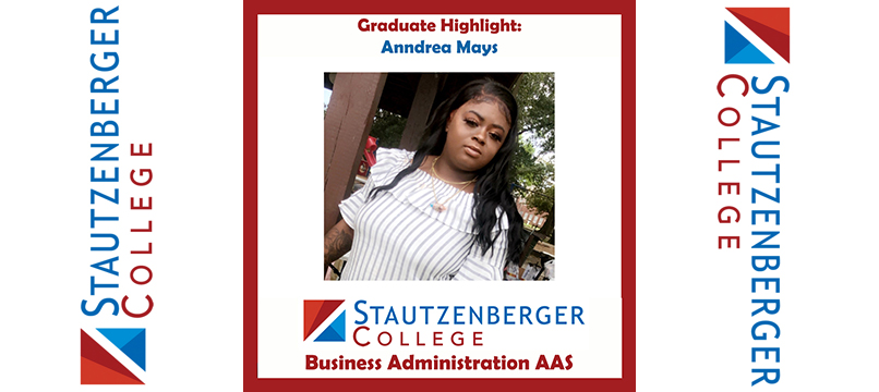 We Proudly Present Business Administration Graduate Anndrea Mays 