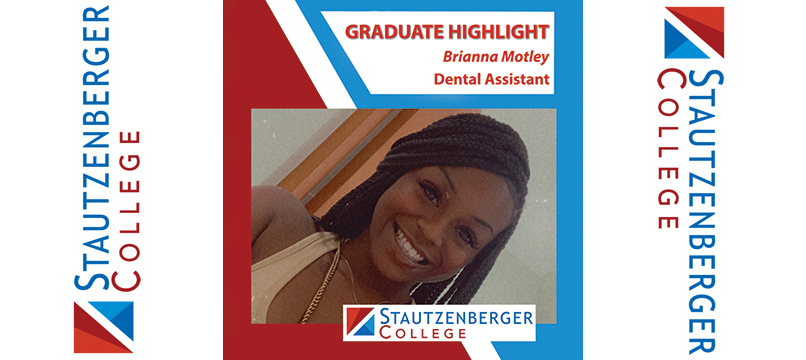 We Proudly Present Dental Assistant Graduate Brianna Motley