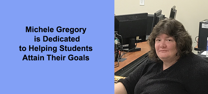 Michele Gregory is Dedicated to Helping Students Attain Their Goals