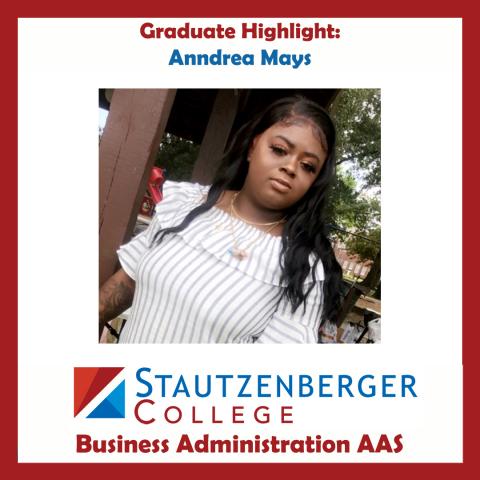 We Proudly Present Business Administration Graduate Anndrea Mays 