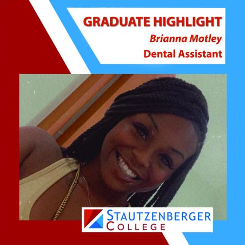 We Proudly Present Dental Assistant Graduate Brianna Motley