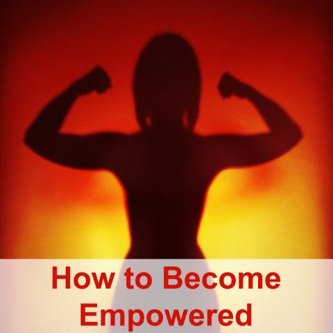 How to Become Empowered